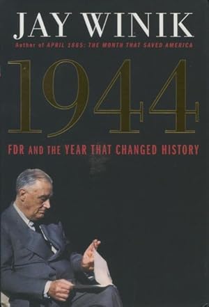 Imagen del vendedor de 1944: FDR And The Year That Changed History a la venta por Kenneth A. Himber