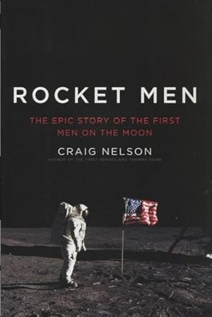 Seller image for Rocket Men: The Epic Story Of The First Men On The Moon for sale by Kenneth A. Himber