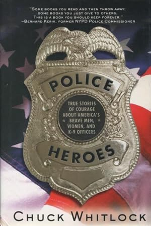 Seller image for Police Heroes: True Stories of Courage About America's Brave Men, Women, and K-9 Officers for sale by Kenneth A. Himber