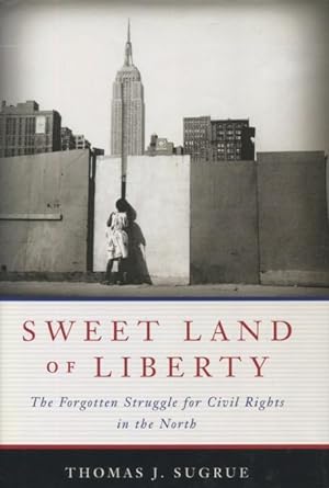 Seller image for Sweet Land of Liberty: The Forgotten Struggle for Civil Rights in the North for sale by Kenneth A. Himber