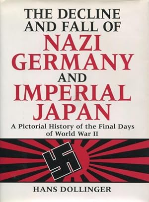 Imagen del vendedor de The Decline & Fall of Nazi Germany & Imperial Japan: A Pictorial History of the Final Days of World War II a la venta por Kenneth A. Himber