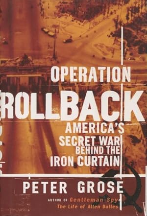 Immagine del venditore per Operation Rollback: America's Secret War Behind the Iron Curtain venduto da Kenneth A. Himber