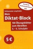 Bild des Verkufers fr Mein Diktat-Block : 100 bungsbltter zum Abreien , 3.- 5. Schuljahr Schlaumeier empfiehlt zum Verkauf von NEPO UG