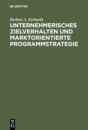 Bild des Verkufers fr Unternehmerisches Zielverhalten und marktorientierte Programmstrategie. von zum Verkauf von NEPO UG