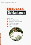 Bild des Verkufers fr Diskrete Geldanlagen : alles ber Bankgeheimnisse, anonyme Sparbcher, Treuhandanlagen, Stiftungen und Trusts. zum Verkauf von NEPO UG