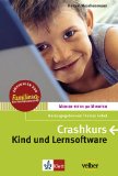 Bild des Verkufers fr Crashkurs Kind und Lernsoftware. Medien-Fit in 90 Minuten zum Verkauf von NEPO UG
