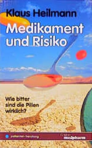 Seller image for Medikament und Risiko : wie bitter sind die Pillen wirklich?. Edition medpharm : Patientenberatung for sale by NEPO UG