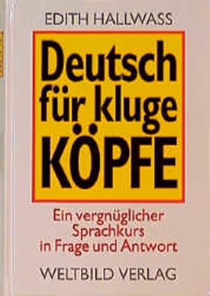 Bild des Verkufers fr Deutsch fr kluge Kpfe. Ein vergnglicher Sprachkurs in Frage und Antwort zum Verkauf von NEPO UG