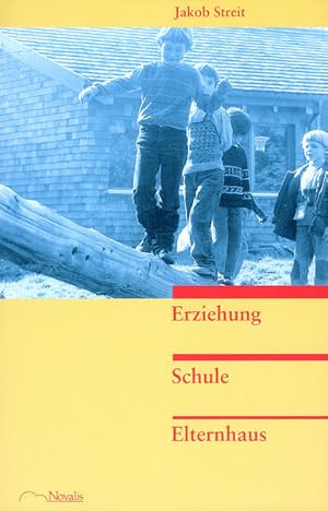 Bild des Verkufers fr Erziehung, Schule, Elternhaus : Erziehungsfragen u. Erziehungshilfen. zum Verkauf von NEPO UG