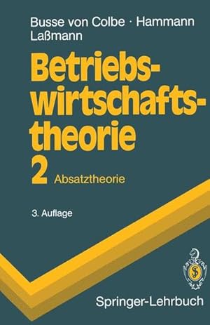 Imagen del vendedor de Betriebswirtschaftstheorie. - Berlin : Springer Springer-Lehrbuch Bd. 2., Absatztheorie a la venta por NEPO UG