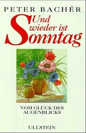 Seller image for Und wieder ist Sonntag : vom Glck des Augenblicks. for sale by NEPO UG