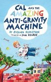 Bild des Verk�ufers f�r Cal and the Amazing Anti-Gravity Machine zum Verkauf von NEPO UG