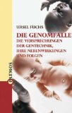 Seller image for Die Genomfalle : die Versprechungen der Gentechnik, ihre Nebenwirkungen und Folgen. for sale by NEPO UG