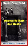 Seller image for Unzweifelhaft der Beste : Erzhlungen. Aus dem Amerikan. von Manfred Alli for sale by NEPO UG