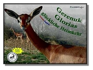 Bild des Verkufers fr Gerenuk Glorias glckliche Heimkehr zum Verkauf von NEPO UG
