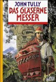 Image du vendeur pour Das glserne Messer : Abenteuer-Roman. Aus dem Engl. von Irmela Brender, LeseLust mis en vente par NEPO UG