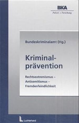 Seller image for Kriminalprvention Rechtsextremismus, Antisemitismus, Fremdenfeindlichkeit for sale by NEPO UG