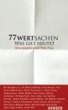 Bild des Verkufers fr 77 Wertsachen : Was gilt heute?. hrsg. von zum Verkauf von NEPO UG