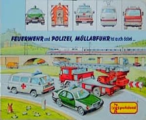 Seller image for Feuerwehr und Polizei, Mllabfuhr ist auch dabei . [Bilder:. Text: Edith Jentner] for sale by NEPO UG