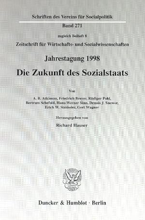 Bild des Verkufers fr Die Zukunft des Sozialstaats : [in Rostock vom 22. - 25. September 1998]. von A. B. Atkinson . Hrsg. von Richard Hauser, Jahrestagung des Vereins fr Socialpolitik, Gesellschaft fr Wirtschafts- und Sozialwissenschaften zum Verkauf von NEPO UG