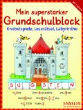Bild des Verkufers fr Mein superstarker Grundschulblock - Knobelspiele, Lesertsel, Labyrinthe zum Verkauf von NEPO UG