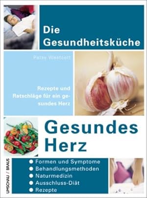 Image du vendeur pour Gesundes Herz : Rezepte und Ratschlge fr ein gesundes Herz. [Patsy Westcott. bers.: Annerose Sieck], Die Gesundheitskche mis en vente par NEPO UG