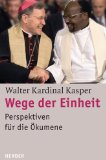 Bild des Verkufers fr Wege der Einheit : Perspektiven fr die kumene. [Ins Dt. bertr. von Bernardin Schellenberger] zum Verkauf von NEPO UG