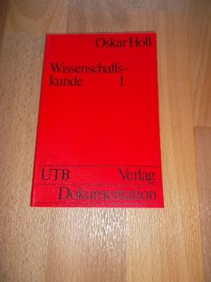 Bild des Verkufers fr Holl, Oskar : Holl, Oskar: Wissenschaftskunde. - [Pullach (Isartal)] : Verlag Dokumentation UTB Bd. 1. zum Verkauf von NEPO UG