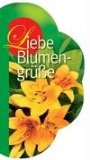 Seller image for Liebe Blumengre. [by] for sale by NEPO UG