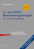 Seller image for Die perfekte Bewerbungsmappe fr Fhrungskrfte. Die besten Beispiele erfolgreicher Kandidaten for sale by NEPO UG