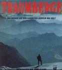 Seller image for Traumberge. Erlebnisse auf den schnsten Gipfeln der Welt for sale by NEPO UG