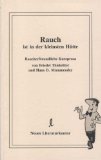 Imagen del vendedor de Rauch ist in der kleinsten Htte : raucherfreundliche Kurzprosa. von und Hans D. Mummendey a la venta por NEPO UG