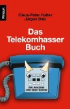Seller image for Das Telekomhasserbuch : kein Anschluss unter dieser Nummer. Jrgen Bolz, Knaur for sale by NEPO UG