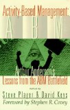 Seller image for Activity-Based Management: Arthur Andersen's Lessons from the Abm Battlefield for sale by NEPO UG