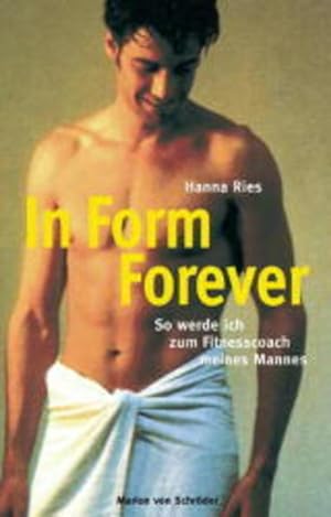 Seller image for In Form forever : so werde ich zum Fitnesscoach meines Mannes. for sale by NEPO UG