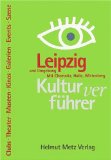 Bild des Verkufers fr Kulturverfhrer Leipzig und Umgebung: Mit Chemnitz, Halle, Wittenberg zum Verkauf von NEPO UG