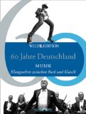 Bild des Verkufers fr 60 Jahre Deutschland MUSIK: Klangwelten zwischen Rock und Klassik zum Verkauf von NEPO UG