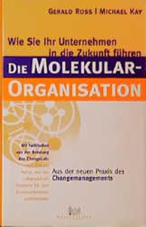 Immagine del venditore per Die Molekularorganisation. Wie Sie Ihr Unternehmen in die Zukunft fhren Wie Sie Ihr Unternehmen in die Zukunft fhren venduto da NEPO UG