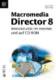 Seller image for Macromedia Director 8 in der Praxis. Der Einstieg in die multimediale Interaktivitt for sale by NEPO UG