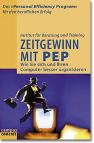 Bild des Verkufers fr Zeitgewinn mit PEP : wie Sie sich und Ihren Computer besser organisieren ; [das "Personal Efficiency Program" fr den beruflichen Erfolg]. Institut fr Beratung und Training. Aus dem Engl. von Margit Popp. Mit einem Vorw. von Katharina Dietze, Campus concret ; Bd. 25 zum Verkauf von NEPO UG