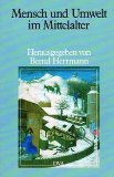 Bild des Verkufers fr Mensch und Umwelt im Mittelalter. hrsg. von Bernd Herrmann. Mit Beitr. von Klaus Arnold . zum Verkauf von NEPO UG