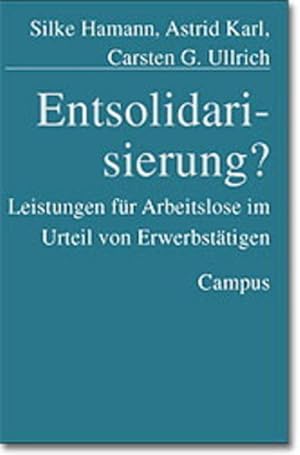 Bild des Verkufers fr Entsolidarisierung?: Leistungen fr Arbeitslose im Urteil von Erwerbsttigen Leistungen fr Arbeitslose im Urteil von Erwerbsttigen zum Verkauf von NEPO UG