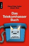Seller image for Das Telekomhasserbuch : kein Anschluss unter dieser Nummer. Claus-Peter Hutter ; Jrgen Bolz, Knaur ; 77879 for sale by NEPO UG