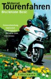 Immagine del venditore per Motorrad-Tourenfahren : [Reisevorbereitung, FAhrtechnik, Schwierigkeiten, attraktive Ziele, Checklisten]. Petra Balzer/Frank Klose, Bruckmann basic venduto da NEPO UG