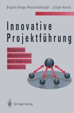 Seller image for Innovative Projektfhrung Erfolgreiches Fhrungsverhalten durch Supervision und Coaching for sale by NEPO UG