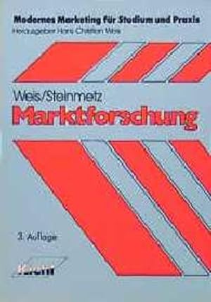 Imagen del vendedor de Marktforschung. von Hans Christian Weis ; Peter Steinmetz, Modernes Marketing fr Studium und Praxis a la venta por NEPO UG