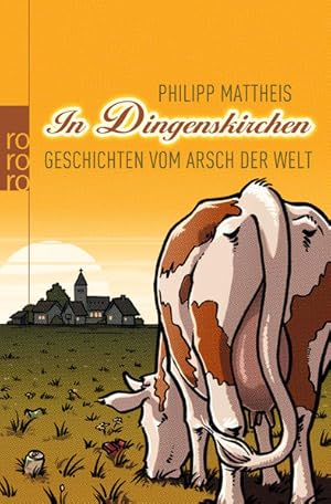 Bild des Verkufers fr In Dingenskirchen : Geschichten vom Arsch der Welt. Geschichten vom Arsch der Welt zum Verkauf von NEPO UG