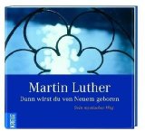 Bild des Verkufers fr Martin Luther : dann wirst du von Neuem geboren ; sein mystischer Weg. zum Verkauf von NEPO UG