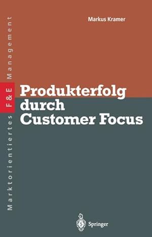 Bild des Verkufers fr Produkterfolg durch customer focus. Marktorientiertes F-&-E-Management zum Verkauf von NEPO UG