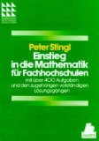 Bild des Verkufers fr Einstieg in die Mathematik fr Fachhochschulen: Mit ber 400 Aufgaben und den zugehrigen vollstndigen Lsungsgngen zum Verkauf von NEPO UG